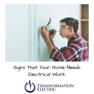 Signs That Your Home Needs Electrical Work